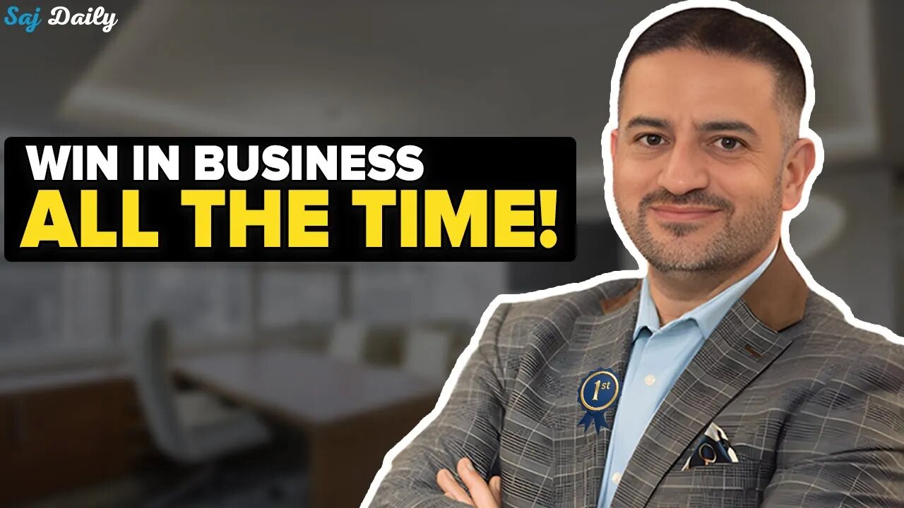 How To WIN In Business | Saj Daily | Saj Hussain