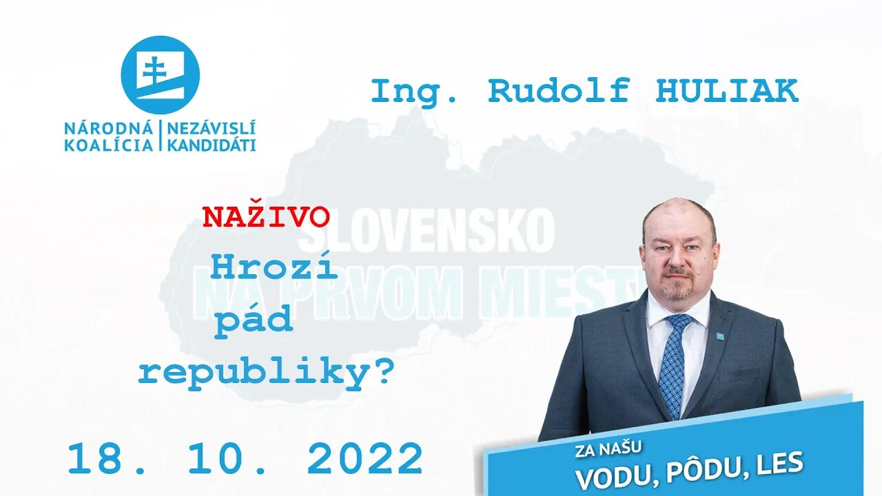 NAŽIVO 18. 10. 2022 „Hrozí pád republiky?“, Ing. Rudolf Huliak.