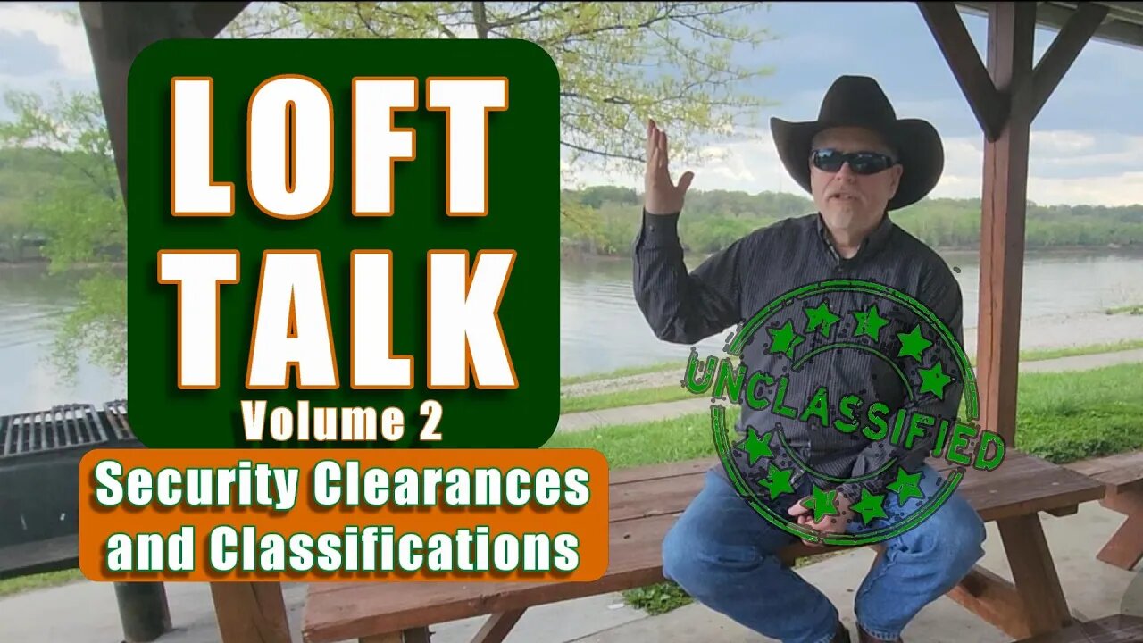 Ep. 10: LOFT TALK Volume 2 - Security Clearances and Classification Markings