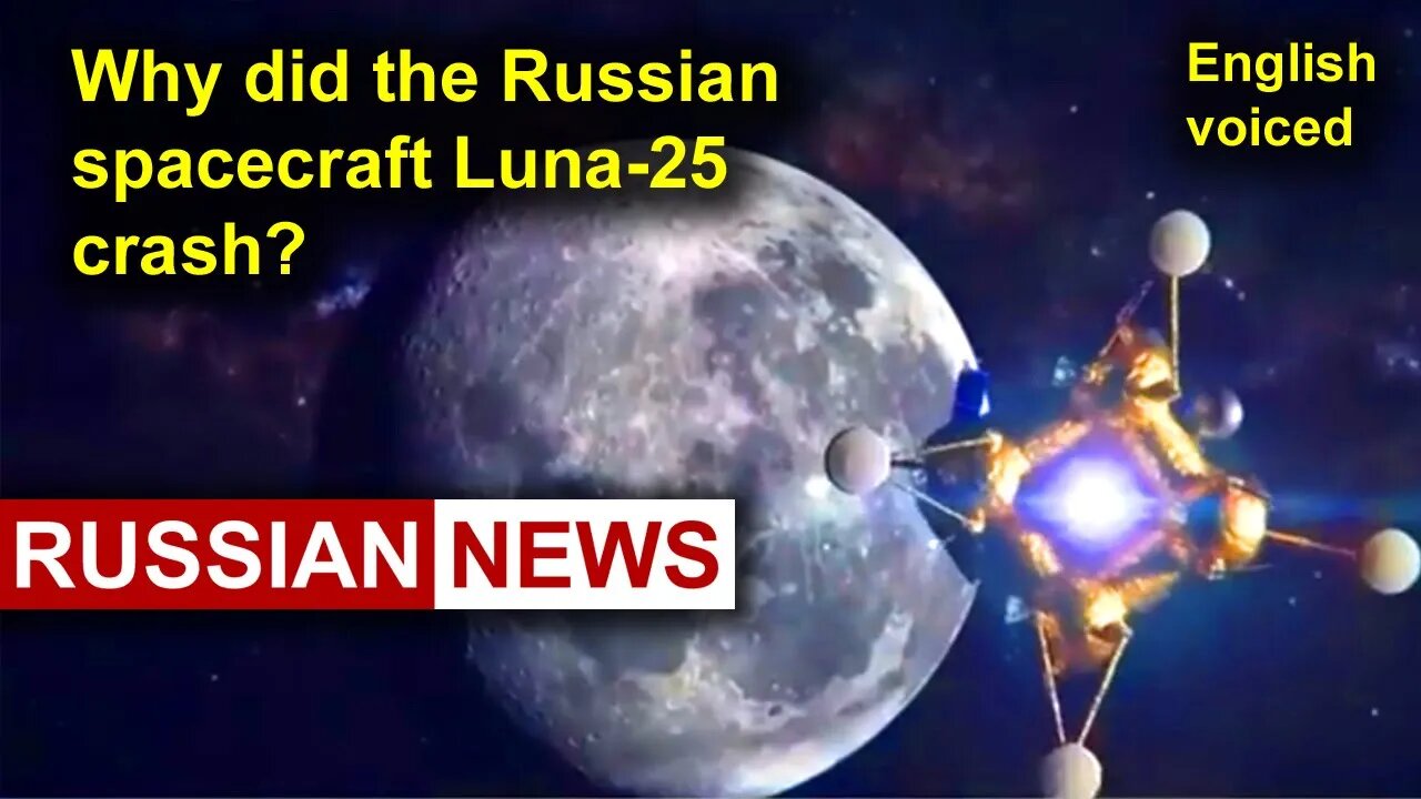 Why did the Russian spacecraft Luna-25 crash?