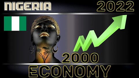 Nigeria Economy 🇳🇬 GDP 2000-2022 | Nigéria Économie 🇳🇬 PIB