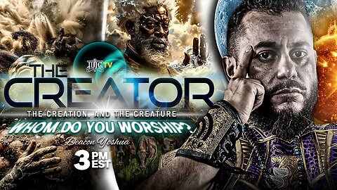 THE CREATOR, THE CREATION AND THE CREATURE: WHOM DO YOU WORSHIP?