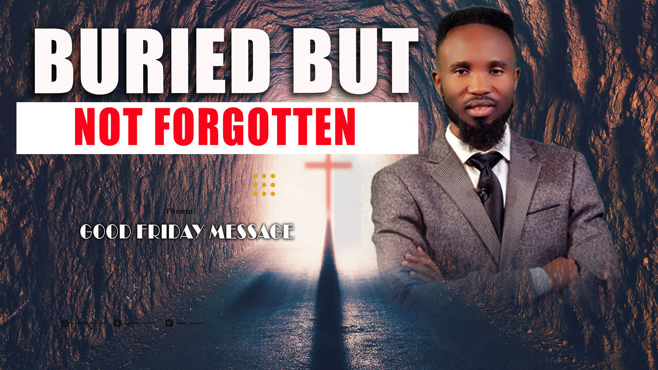 Buried But Not Forgotten | Easter Special Message