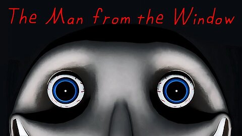 The Man From The Window Full Gameplay!