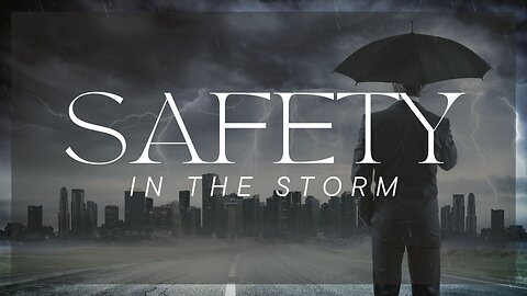 Safety in the storm - December 8th, 2024