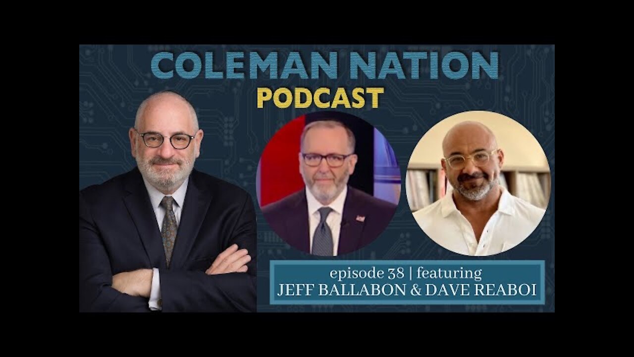 ColemanNation Podcast - Full Episode 38: Jeff Ballabon & Dave Reaboi | We are Not the Same Guy 2