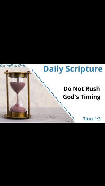 Do Not Rush God's Timing | Titus 1:3