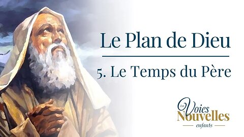 5 - Le Temps du Père