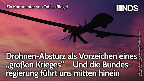 Drohnen Absturz als Vorzeichen eines großen Krieges und die Bundesregierung führt uns mitten hinein