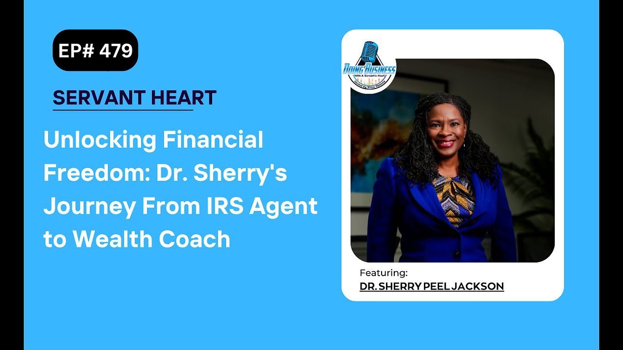 Unlocking Financial Freedom: Dr. Sherry's Journey From IRS Agent to Wealth Coach