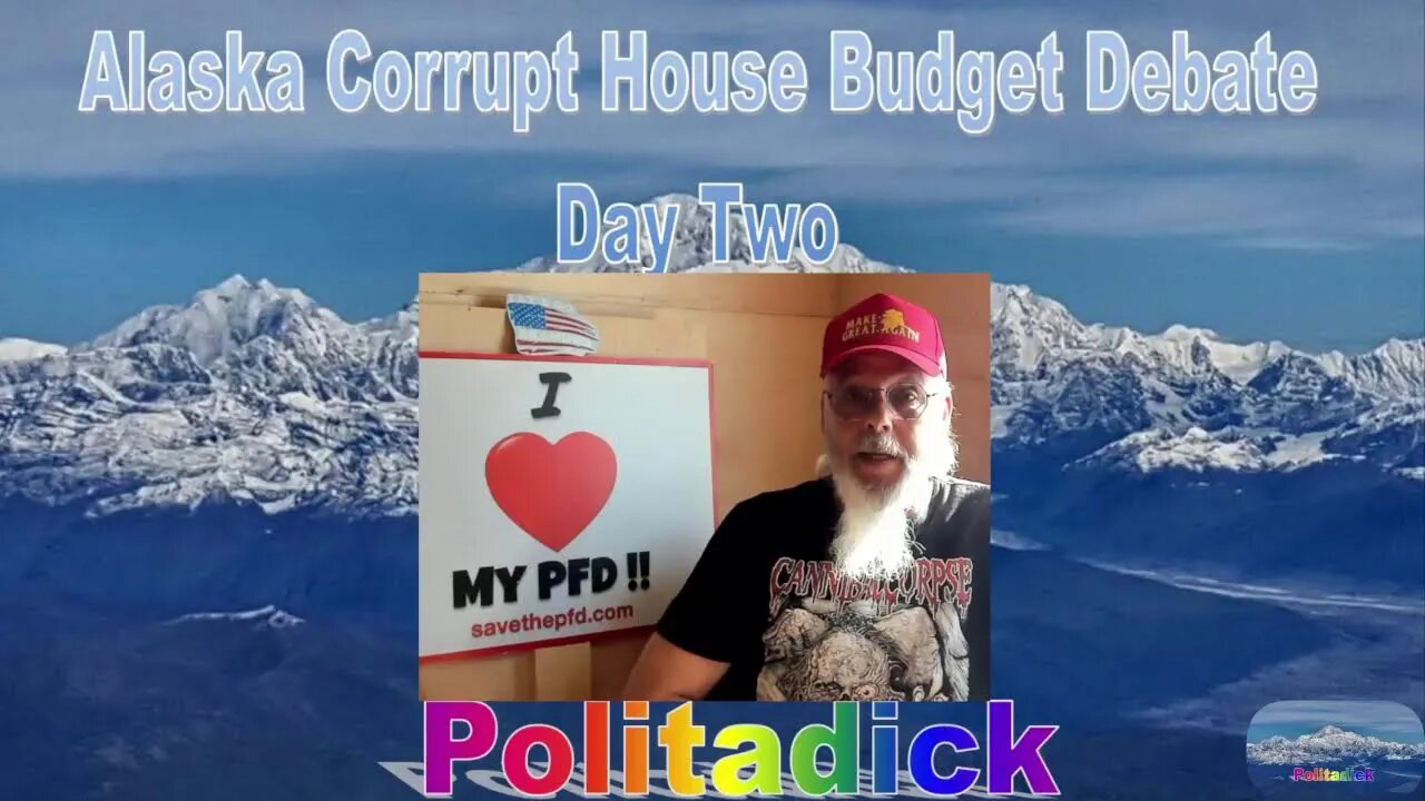 Corrupt Alaska House Great Debate for Alaska State Budget Day Two!