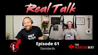 Real Talk Episode 61 - Standards