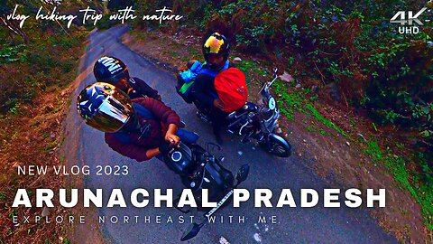 ARUNACHAL PRADESH | CAMPING | LATEST VIDEO 2023 |