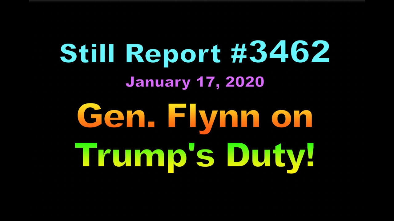 General Flynn on Trump’s Duty, 3462