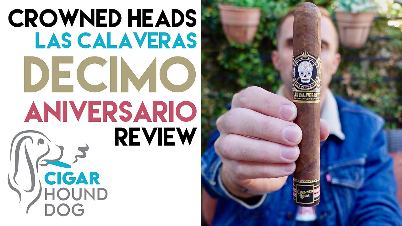 Crowned Heads Las Calaveras Décimo Aniversario Cigar Review