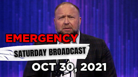 ALEX JONES Full Show 10_30_21 SATURDAY EMERGENCY REPORT