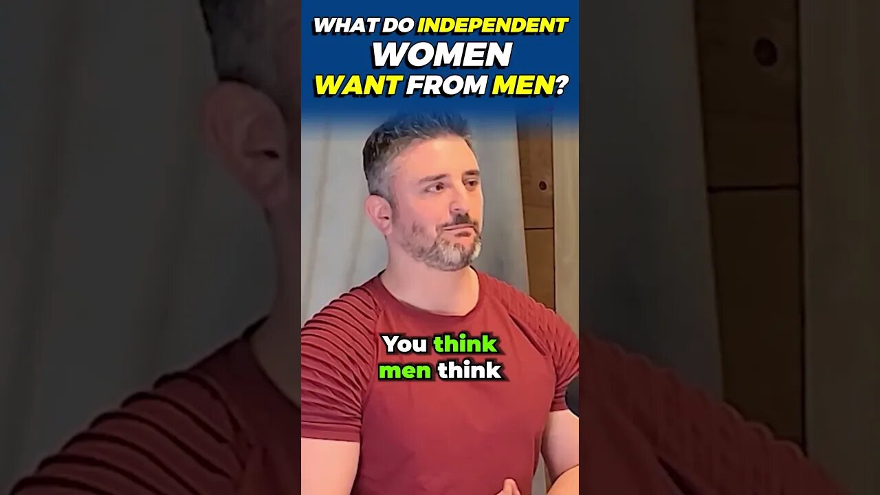 What Do Independent Women Want From Men?