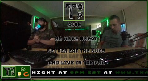 106 No More Wheat Better Eat the Bugs and Live In the Pod (Explicit)