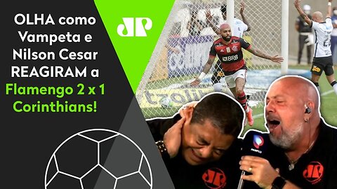 NÃO CHORA! OLHA como Vampeta REAGIU a Flamengo 2 x 1 Corinthians!