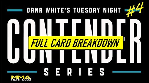 Week 4 of Dana White's Contender Series - Full Card Breakdown & Predictions