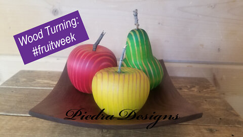Wood Turning: #fruitweek