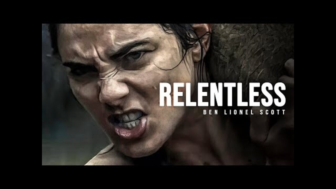 RELENTLESS - Best Motivational Speech