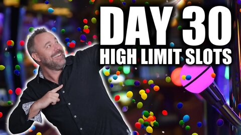 Day 30 - High Limit Slots!