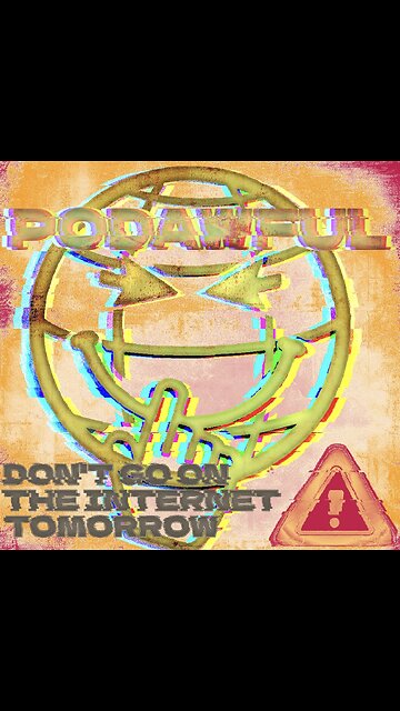 Don’t go on the Internet Tomorrow Mersh.