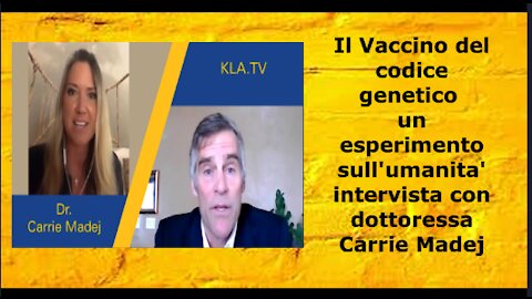 Il Vaccino del codice genetico- un esperimento sull'umanità intervista con dottoressa Carrie Madej