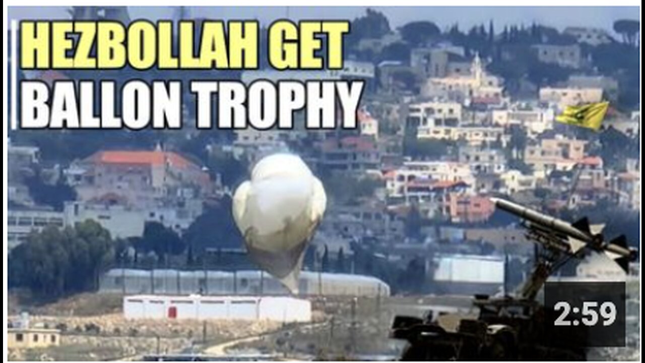 Israeli spy balloon captured as its base also attacked by Hezbollah