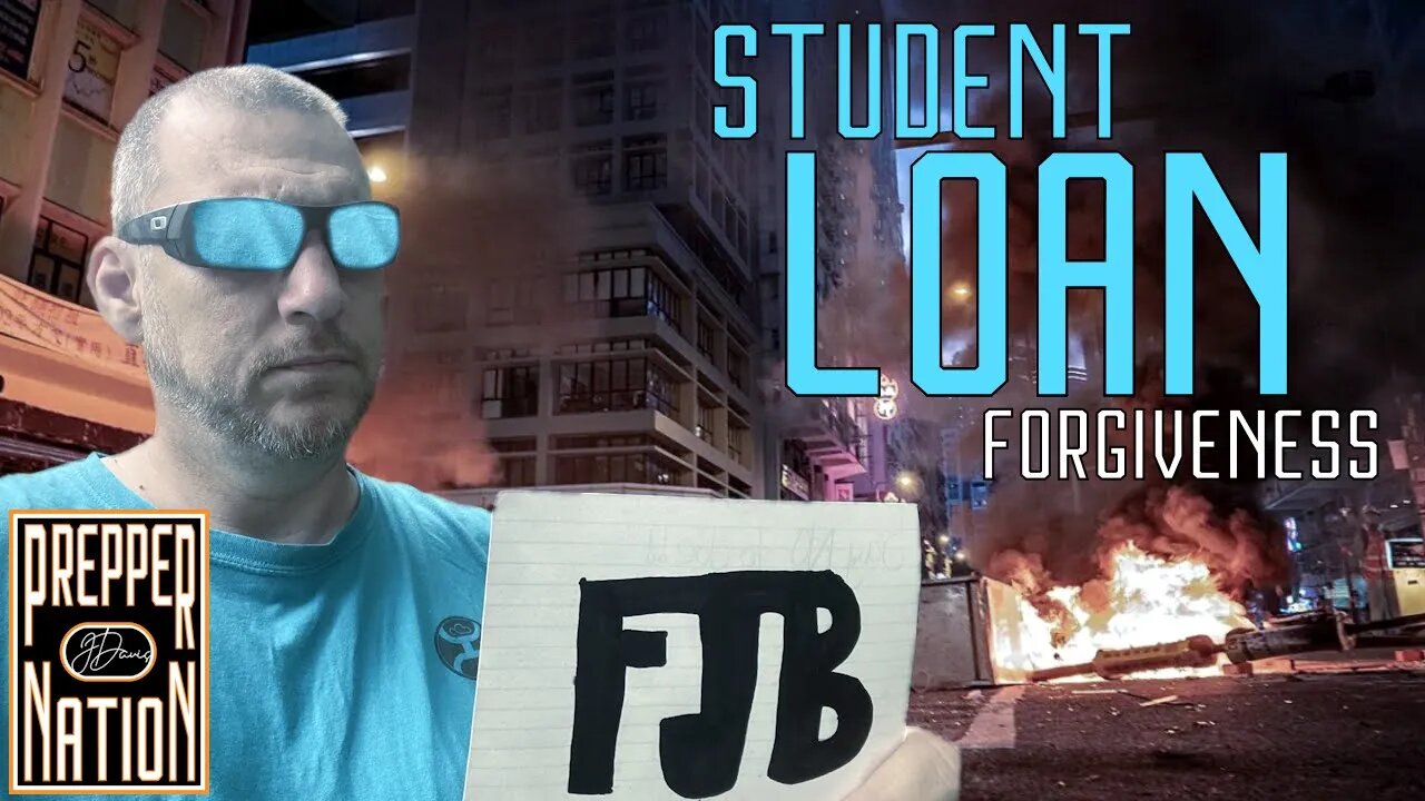 Prepper Nation: What STUDENT LOAN FORGIVENESS means for America