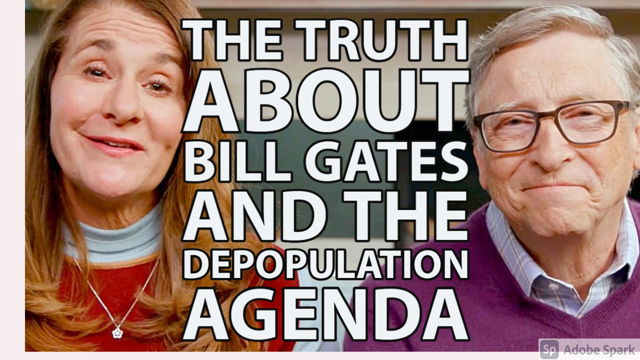 The Truth About Bill Gates And The Depopulation Agenda