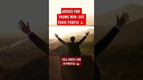 ADVICE FOR YOUNG MEN: CUT TOXIC PEOPLE 💪 #shorts