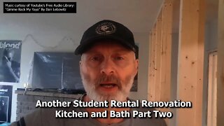 EPS 38: Another Student Rental Reno - Kitchen and Bath Part Two