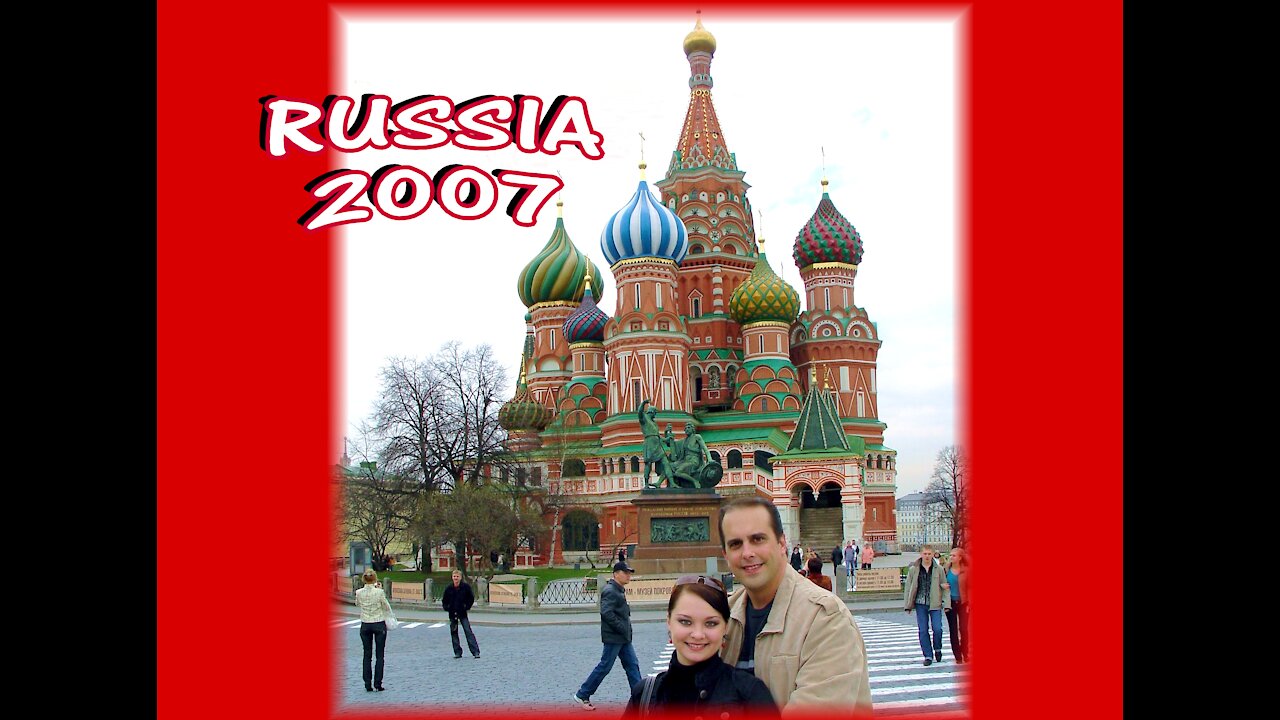 2007 Trip to Russia ✝️♾️✝️‼️🇷🇺🇺🇸 (PART 1 of 2)