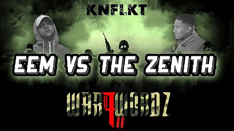 KNFLKT | EEM vs The Zenith | #WarOfWordzII