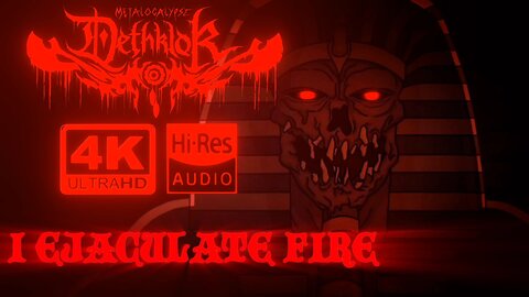 Metalocalypse: Dethklok - I Ejaculate Fire (Official 4K Music Video)