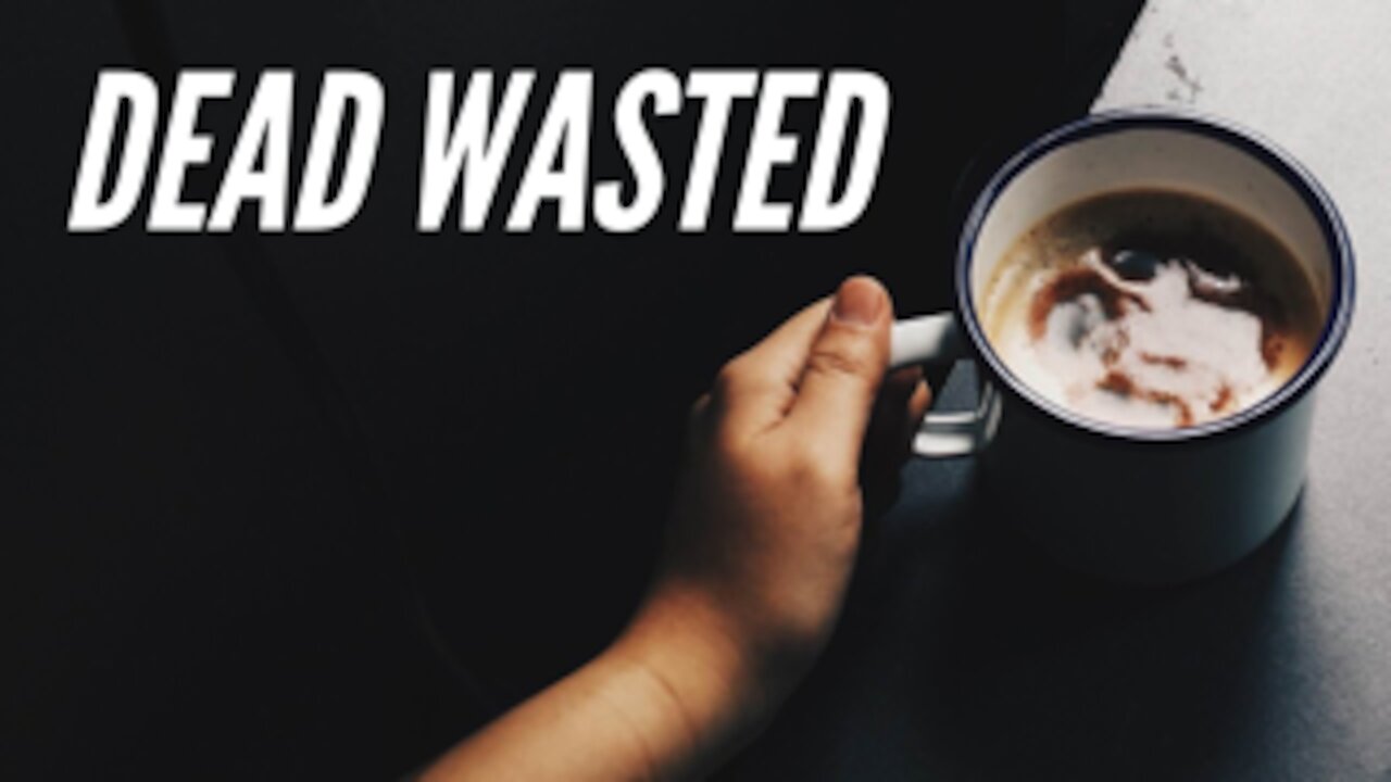 Dead Wasted