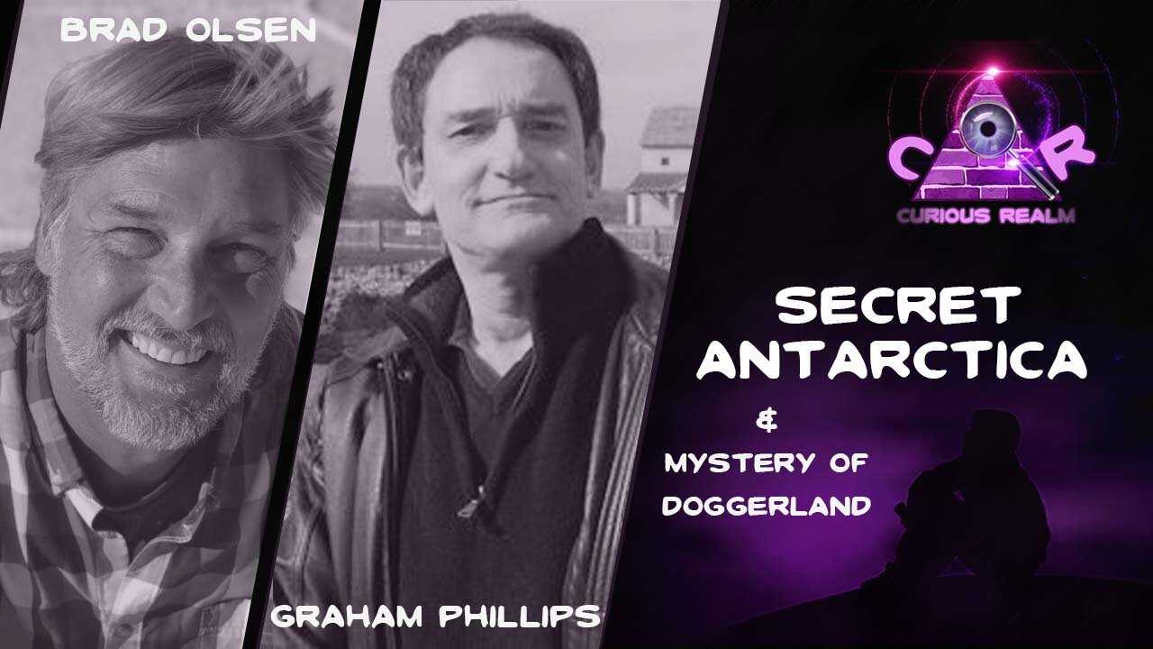 CR Ep 108: Secret Antarctica w Brad Olsen & Mystery of Doggerland w Graham Phillips