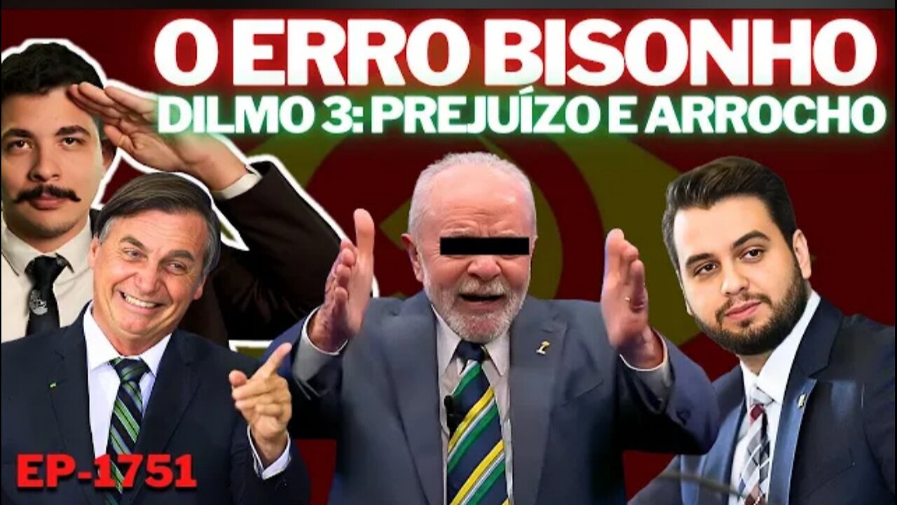 O ERRO BISONHO: Caso Filipe Martins + Dilmo3: PREJUÍZO na Petrobras e ARROCHO no Pobre + Alianças 26