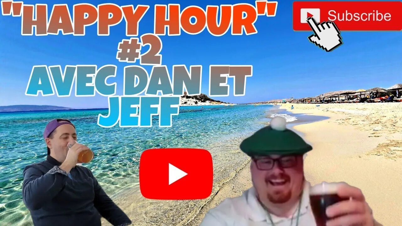 Le Happy Hour Dan et Jeff!