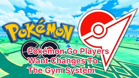 POGO Players Want Changes To The Current Gym System
