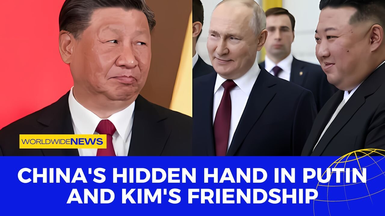 China's Hidden Hand in Putin and Kim's Friendship