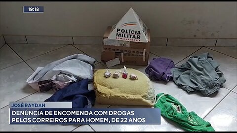 José Raydan: Denúncia de Encomenda com Drogas pelos Correios para Homem, de 22 Anos.