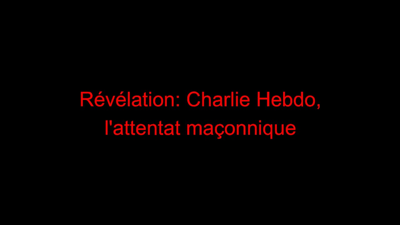 Révélation: Charlie Hebdo, l'attentat maçonnique