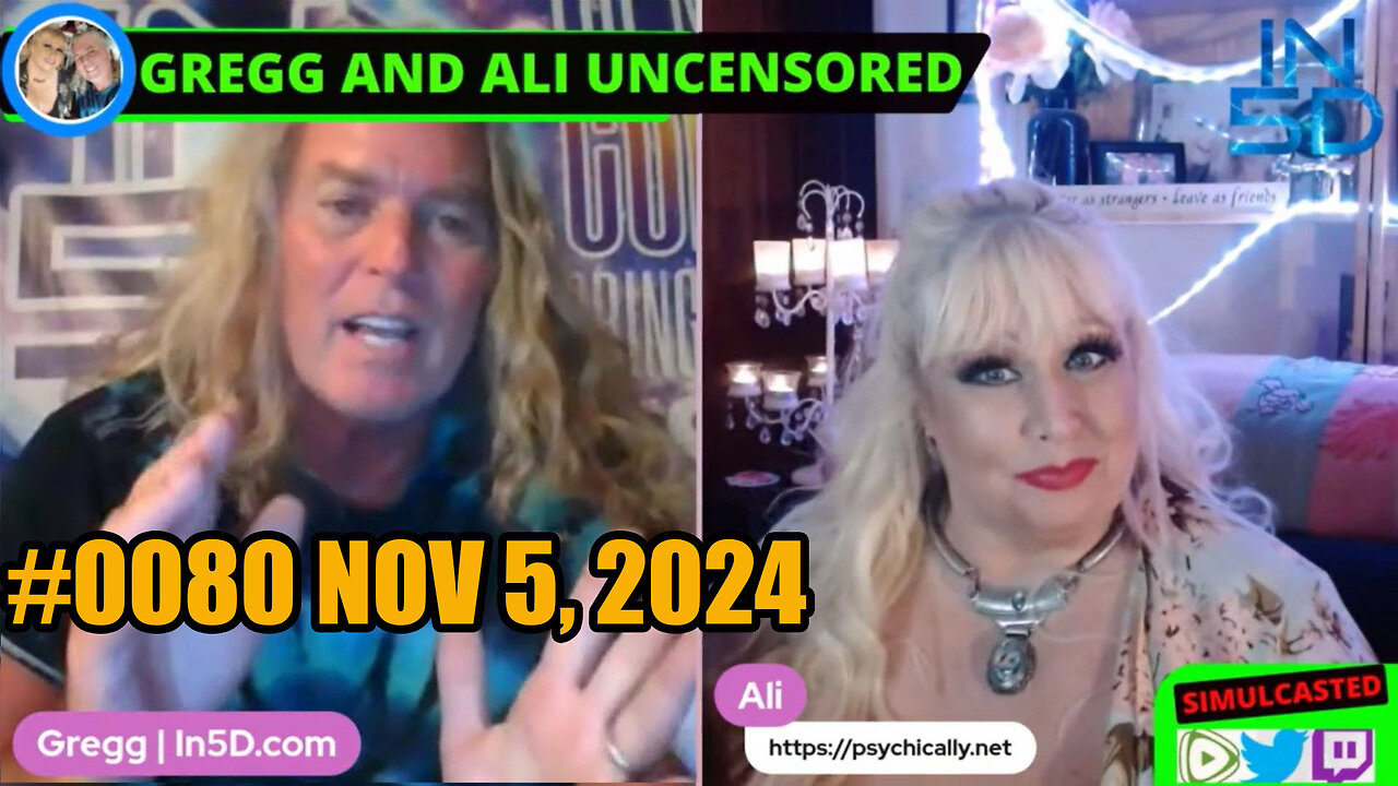 Nov 5, 2024 LIVE and UNCENSORED In5D #0080 PsychicAlly and Gregg