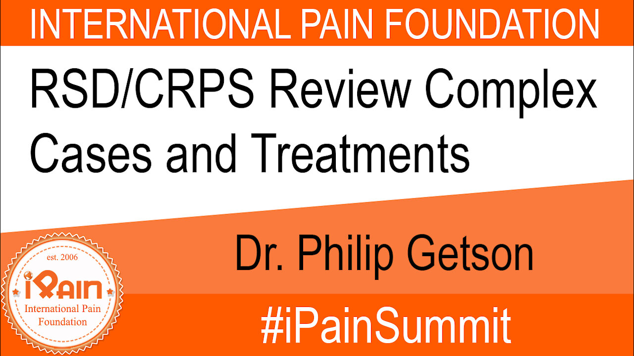 iPain Summit; RSD/CRPS Review Complex Cases and Treatments