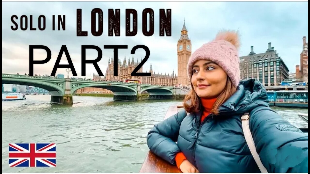 Indian Girl SOLO in London一 Exploring London in 4 Days!