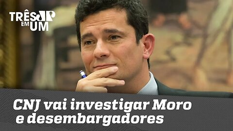 CNJ vai investigar Moro e desembargadores