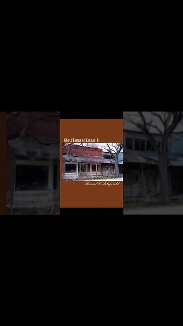 Ghost Towns of Kansas: Volume 6 by Daniel C. Fitzgerald